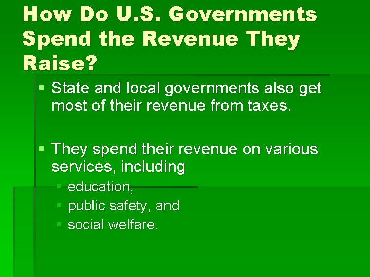 How Do U. S. Governments Spend the Revenue They Raise? § State and local