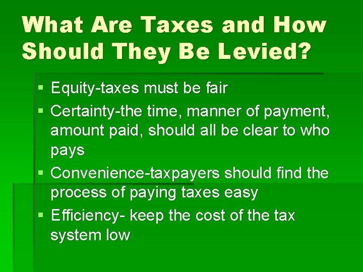 What Are Taxes and How Should They Be Levied? § Equity-taxes must be fair