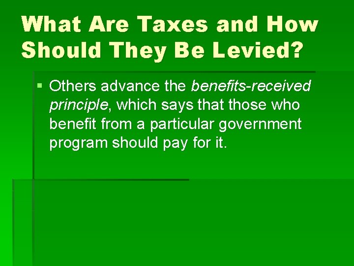 What Are Taxes and How Should They Be Levied? § Others advance the benefits-received