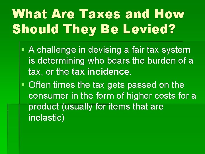 What Are Taxes and How Should They Be Levied? § A challenge in devising