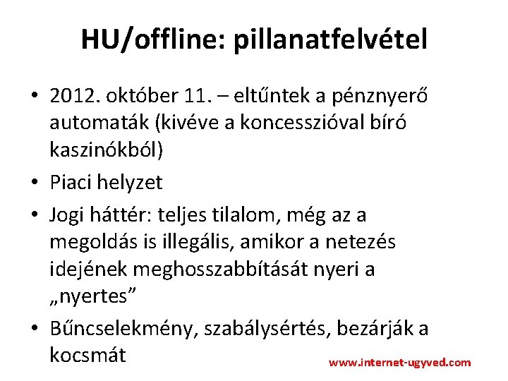 HU/offline: pillanatfelvétel • 2012. október 11. – eltűntek a pénznyerő automaták (kivéve a koncesszióval