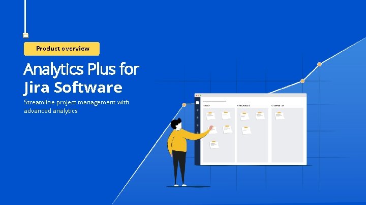 Product overview Analytics Plus for Jira Software Streamline project management with advanced analytics 