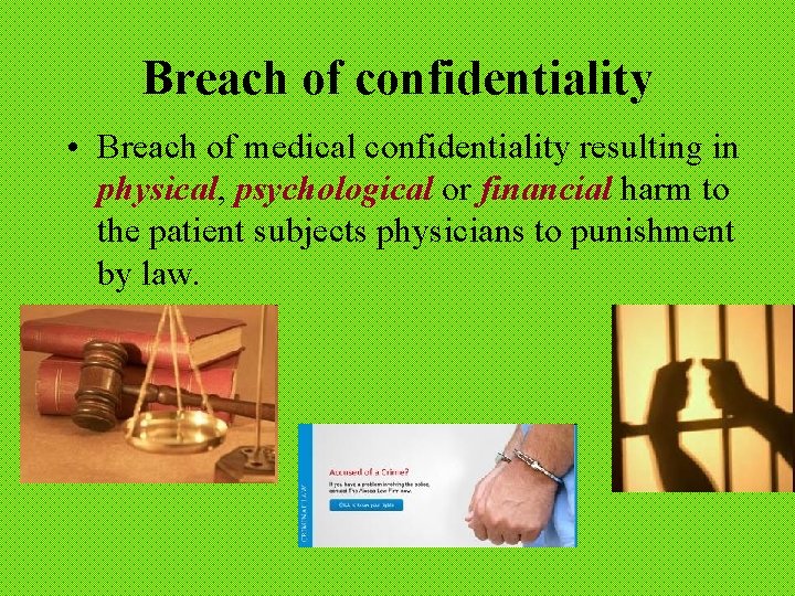 Breach of confidentiality • Breach of medical confidentiality resulting in physical, psychological or financial