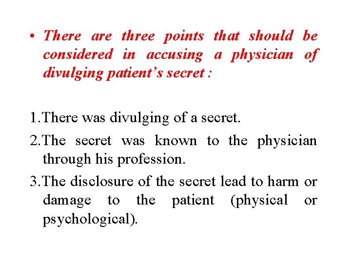  • There are three points that should be considered in accusing a physician
