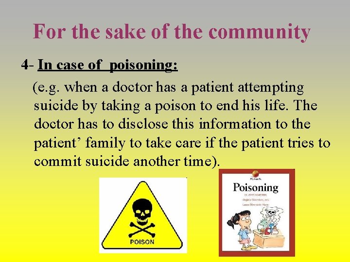For the sake of the community 4 - In case of poisoning: (e. g.