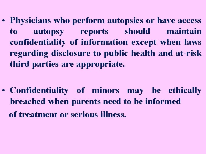 • Physicians who perform autopsies or have access to autopsy reports should maintain