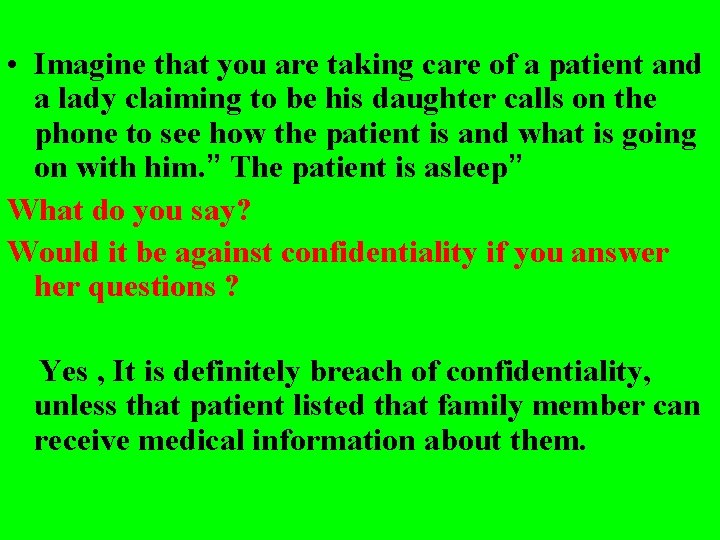  • Imagine that you are taking care of a patient and a lady