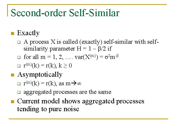 Second-order Self-Similar n Exactly q q q n Asymptotically q q n A process