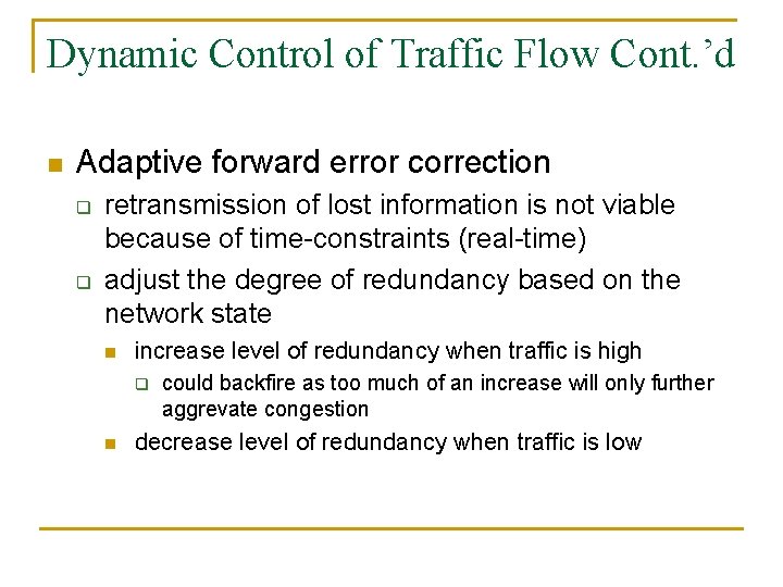 Dynamic Control of Traffic Flow Cont. ’d n Adaptive forward error correction q q