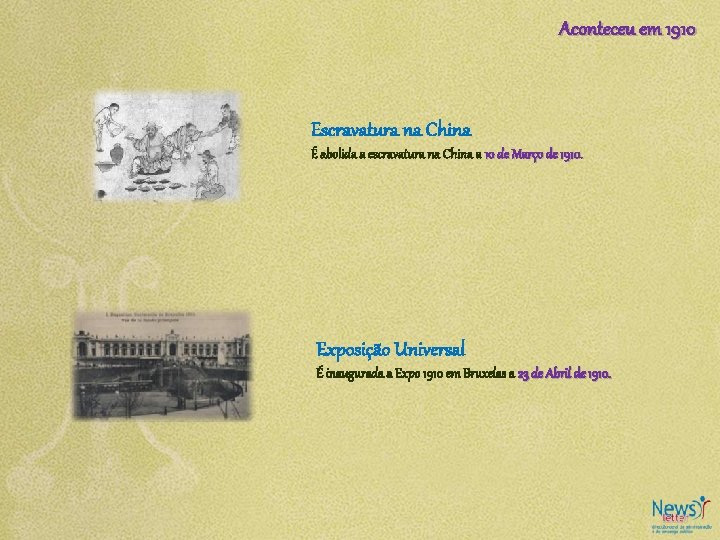 Aconteceu em 1910 Escravatura na China É abolida a escravatura na China a 10