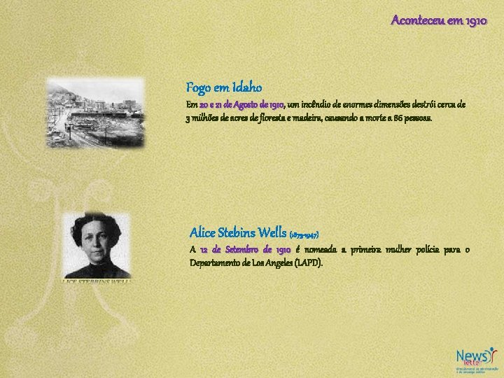 Aconteceu em 1910 Fogo em Idaho Em 20 e 21 de Agosto de 1910,