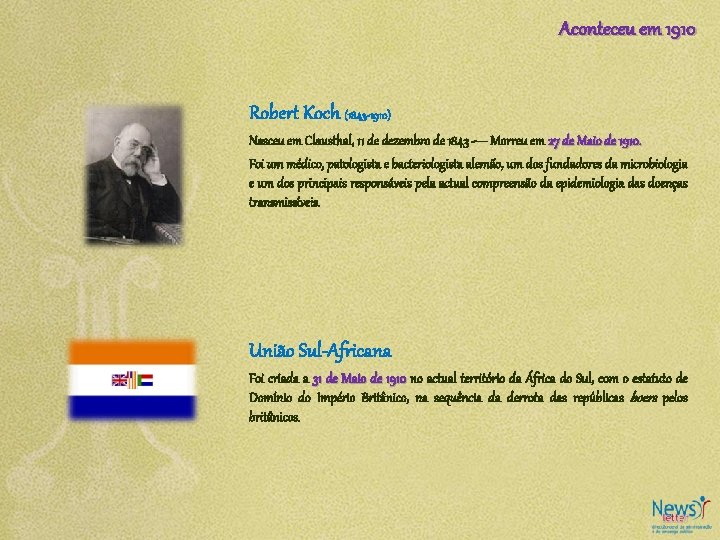 Aconteceu em 1910 Robert Koch (1843 -1910) Nasceu em Clausthal, 11 de dezembro de