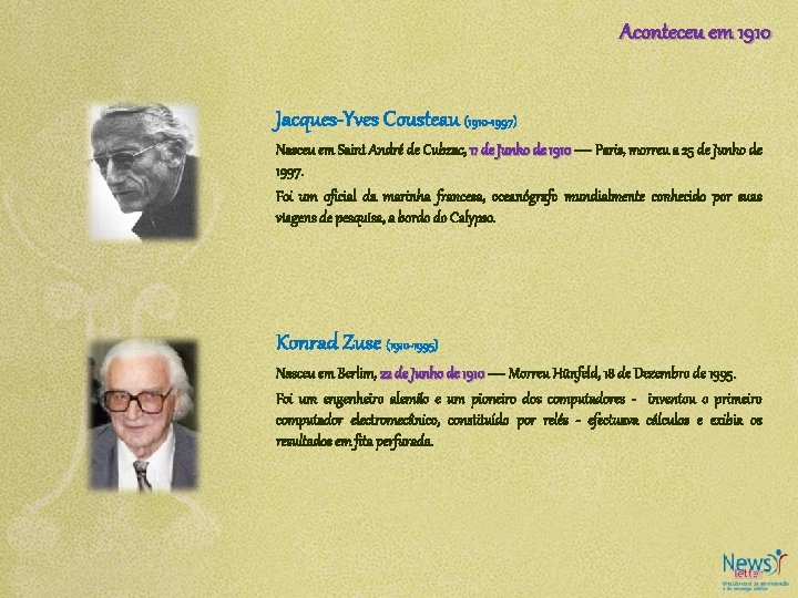 Aconteceu em 1910 Jacques-Yves Cousteau (1910 -1997) Nasceu em Saint André de Cubzac, 11