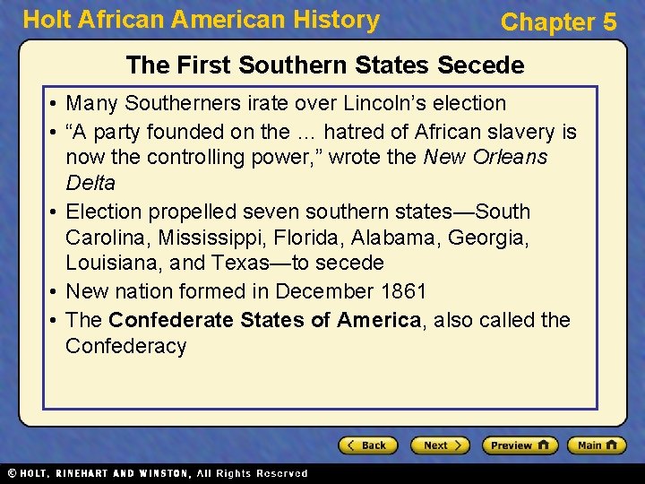 Holt African American History Chapter 5 The First Southern States Secede • Many Southerners
