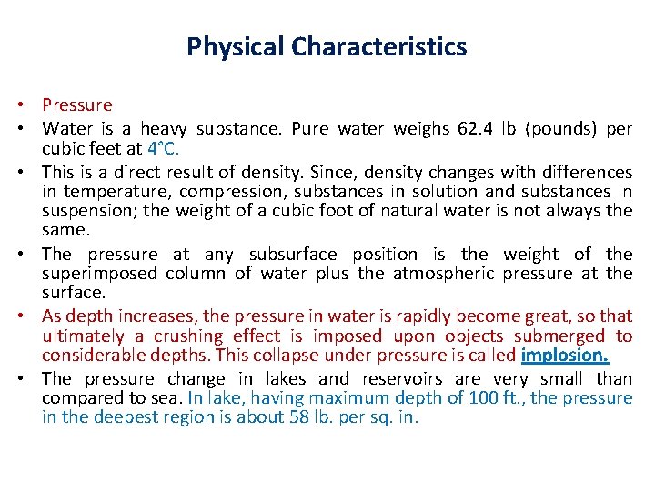 Physical Characteristics • Pressure • Water is a heavy substance. Pure water weighs 62.