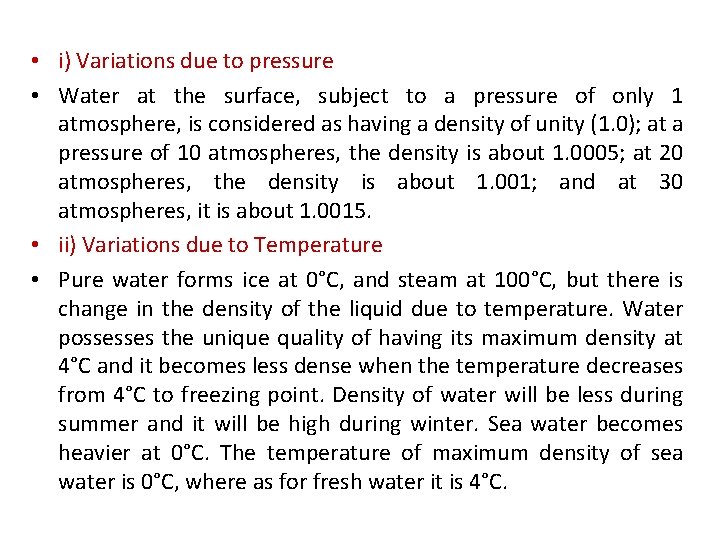  • i) Variations due to pressure • Water at the surface, subject to