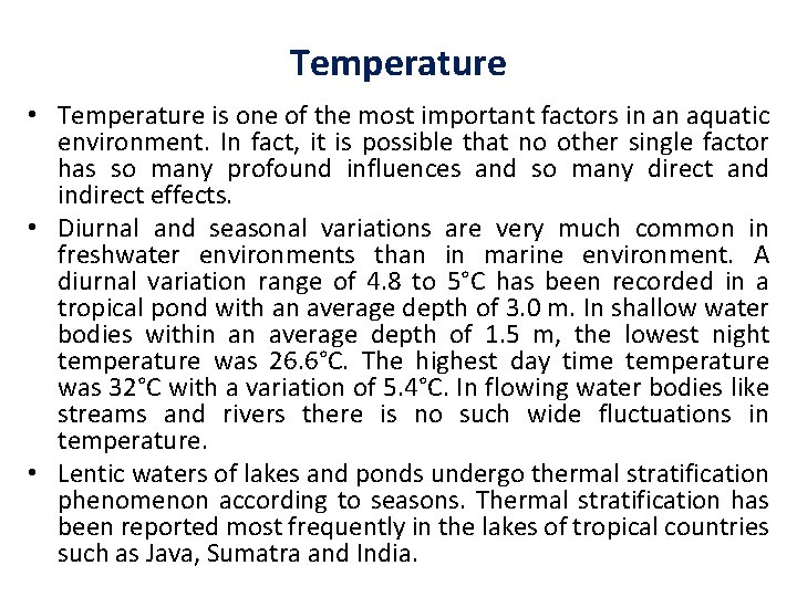 Temperature • Temperature is one of the most important factors in an aquatic environment.