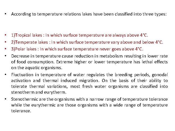  • According to temperature relations lakes have been classified into three types: 1)Tropical