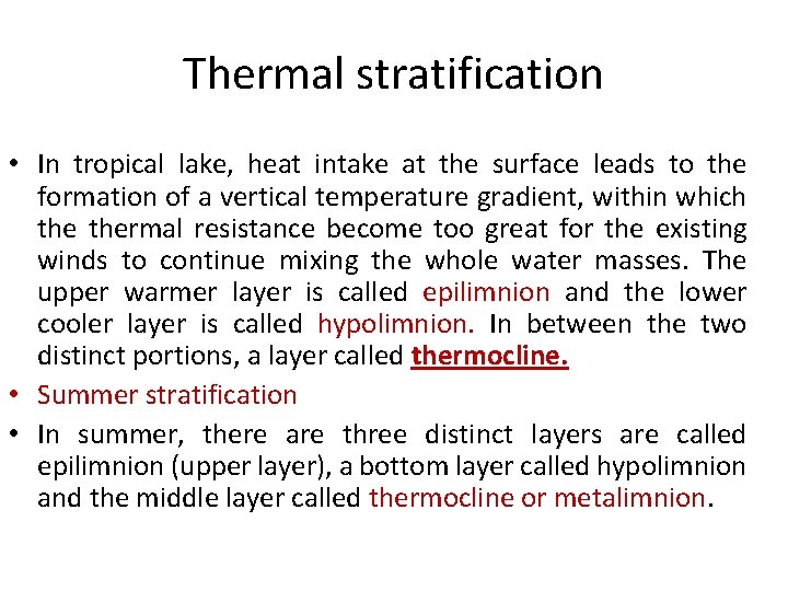 Thermal stratification • In tropical lake, heat intake at the surface leads to the