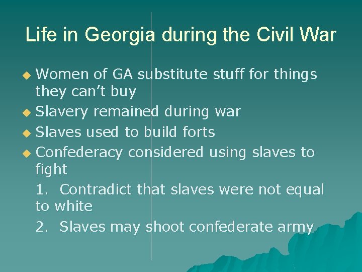 Life in Georgia during the Civil War Women of GA substitute stuff for things