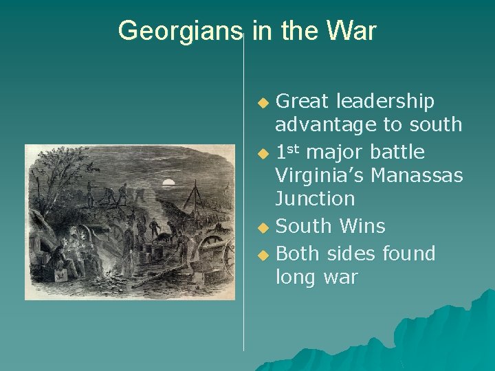 Georgians in the War Great leadership advantage to south u 1 st major battle