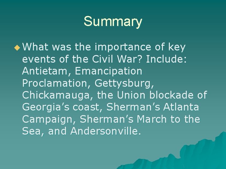 Summary u What was the importance of key events of the Civil War? Include: