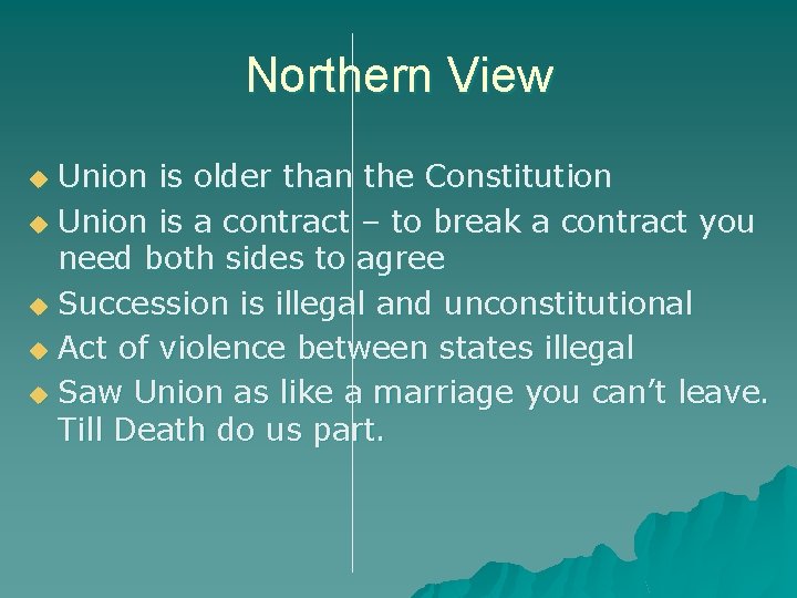 Northern View Union is older than the Constitution u Union is a contract –