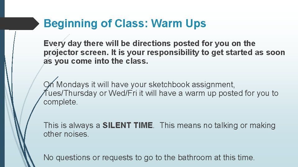 Beginning of Class: Warm Ups Every day there will be directions posted for you