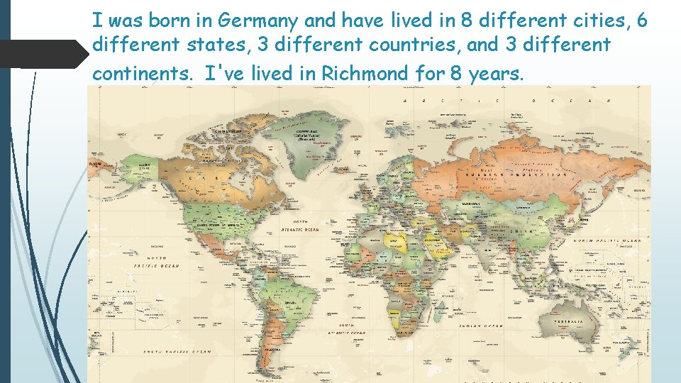 I was born in Germany and have lived in 8 different cities, 6 different