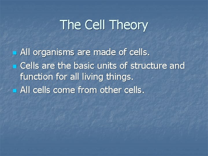 The Cell Theory n n n All organisms are made of cells. Cells are