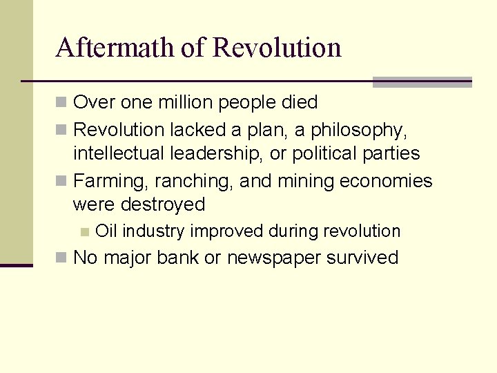 Aftermath of Revolution n Over one million people died n Revolution lacked a plan,