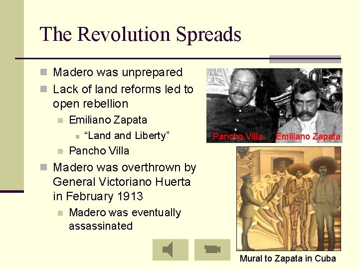 The Revolution Spreads n Madero was unprepared n Lack of land reforms led to