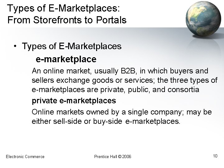 Types of E-Marketplaces: From Storefronts to Portals • Types of E-Marketplaces e-marketplace An online