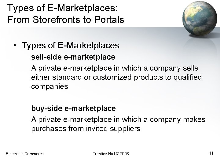 Types of E-Marketplaces: From Storefronts to Portals • Types of E-Marketplaces sell-side e-marketplace A