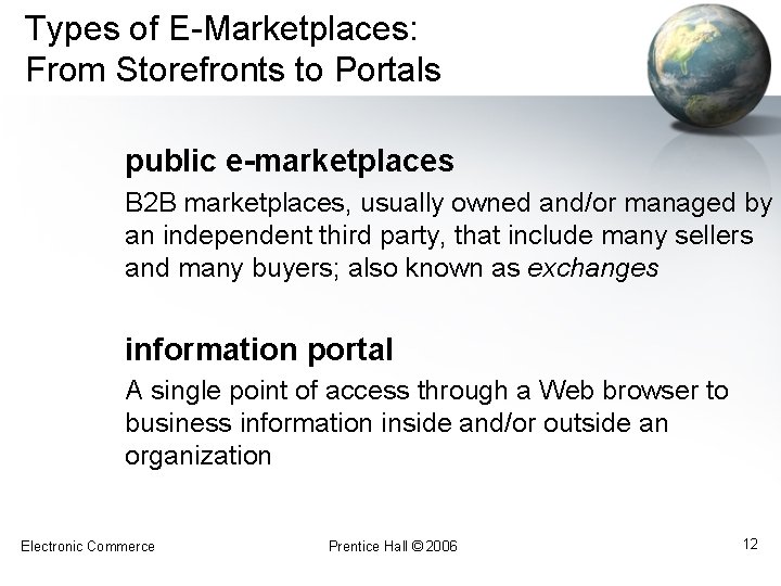 Types of E-Marketplaces: From Storefronts to Portals public e-marketplaces B 2 B marketplaces, usually