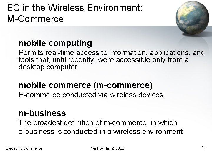 EC in the Wireless Environment: M-Commerce mobile computing Permits real-time access to information, applications,