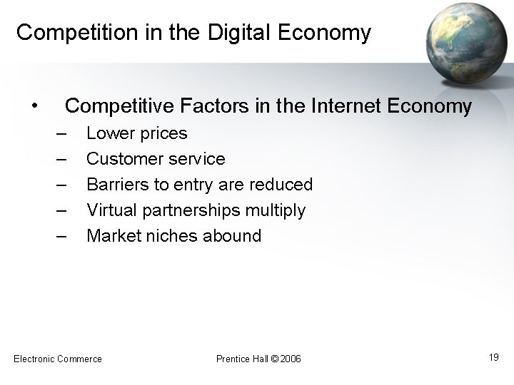 Competition in the Digital Economy • Competitive Factors in the Internet Economy – –