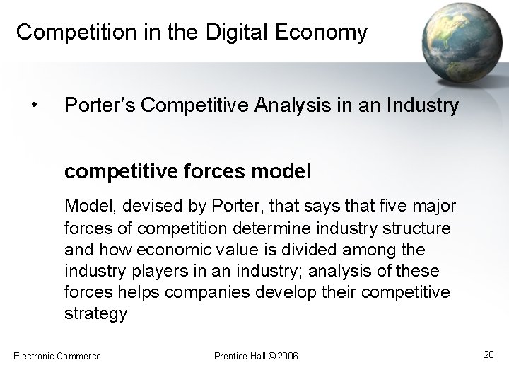 Competition in the Digital Economy • Porter’s Competitive Analysis in an Industry competitive forces