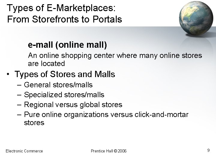 Types of E-Marketplaces: From Storefronts to Portals e-mall (online mall) An online shopping center
