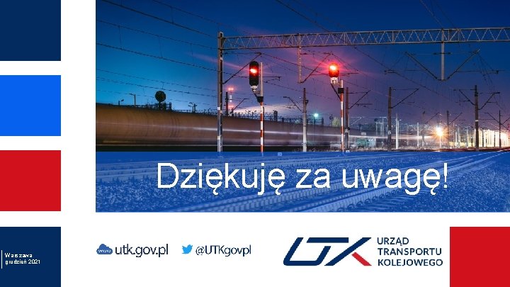 Dziękuję za uwagę! Warszawa grudzień 2021 