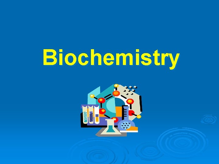 Biochemistry 