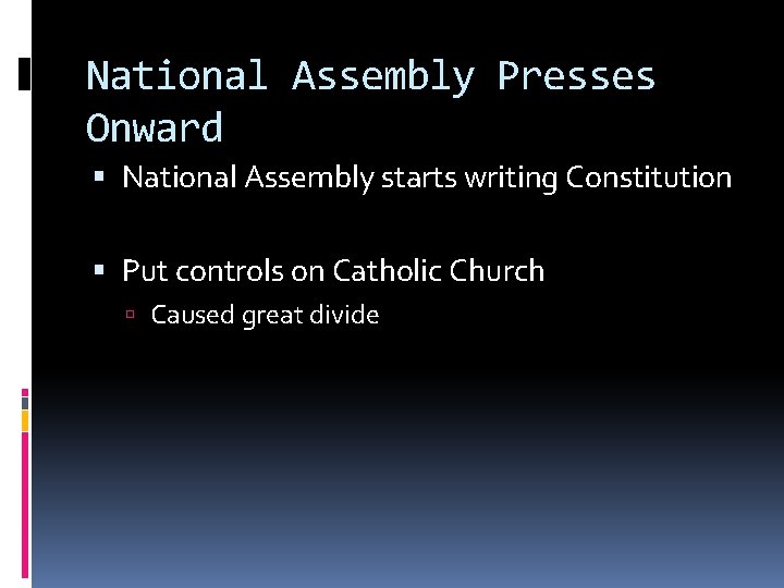 National Assembly Presses Onward National Assembly starts writing Constitution Put controls on Catholic Church