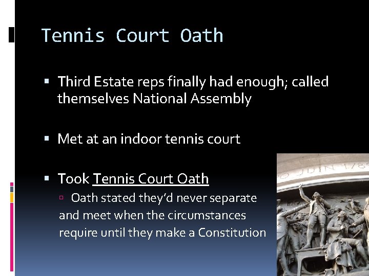 Tennis Court Oath Third Estate reps finally had enough; called themselves National Assembly Met