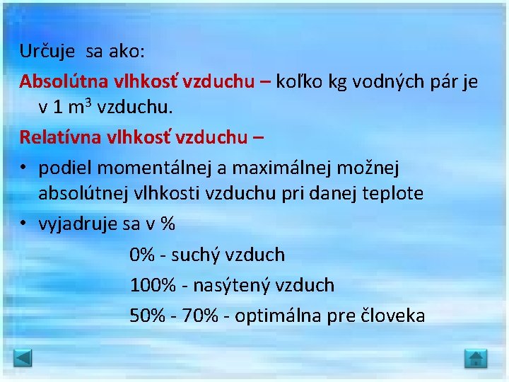 Určuje sa ako: Absolútna vlhkosť vzduchu – koľko kg vodných pár je v 1