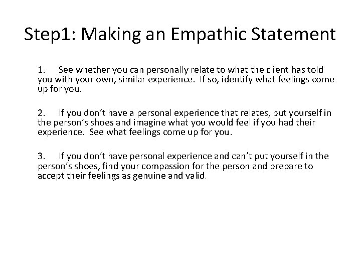 Step 1: Making an Empathic Statement 1. See whether you can personally relate to