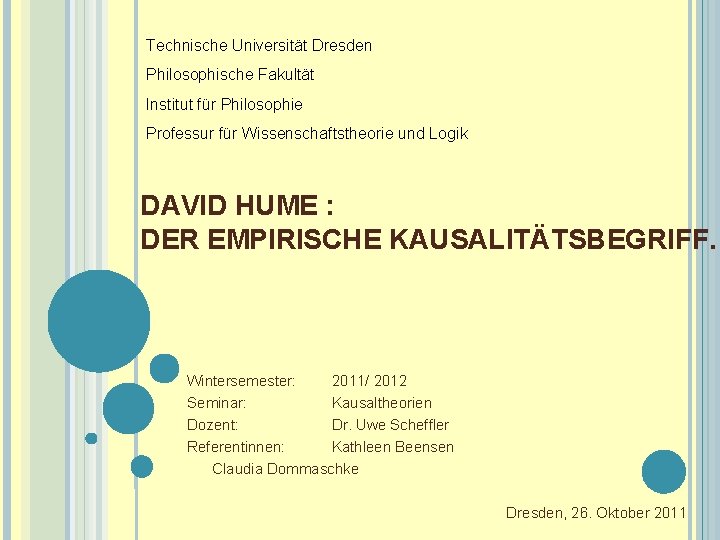 Technische Universität Dresden Philosophische Fakultät Institut für Philosophie Professur für Wissenschaftstheorie und Logik DAVID