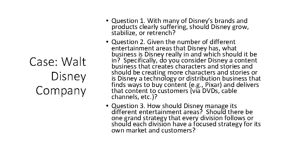 Case: Walt Disney Company • Question 1. With many of Disney’s brands and products