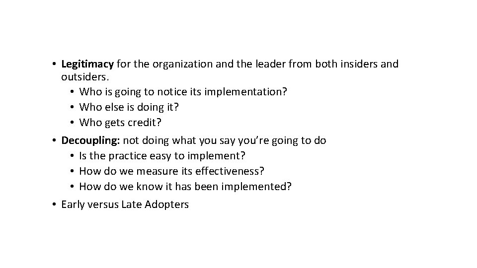 • Legitimacy for the organization and the leader from both insiders and outsiders.