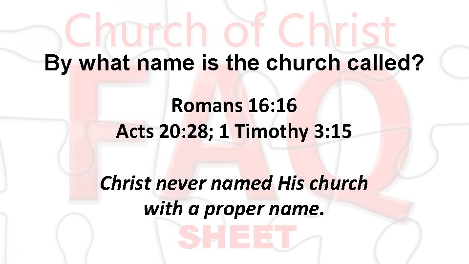 Church of Christ By what name is the church called? Romans 16: 16 Acts
