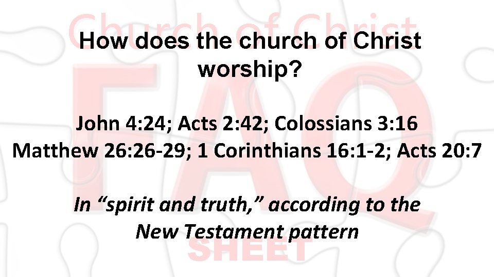 How does the of church of Christ Church Christ worship? John 4: 24; Acts